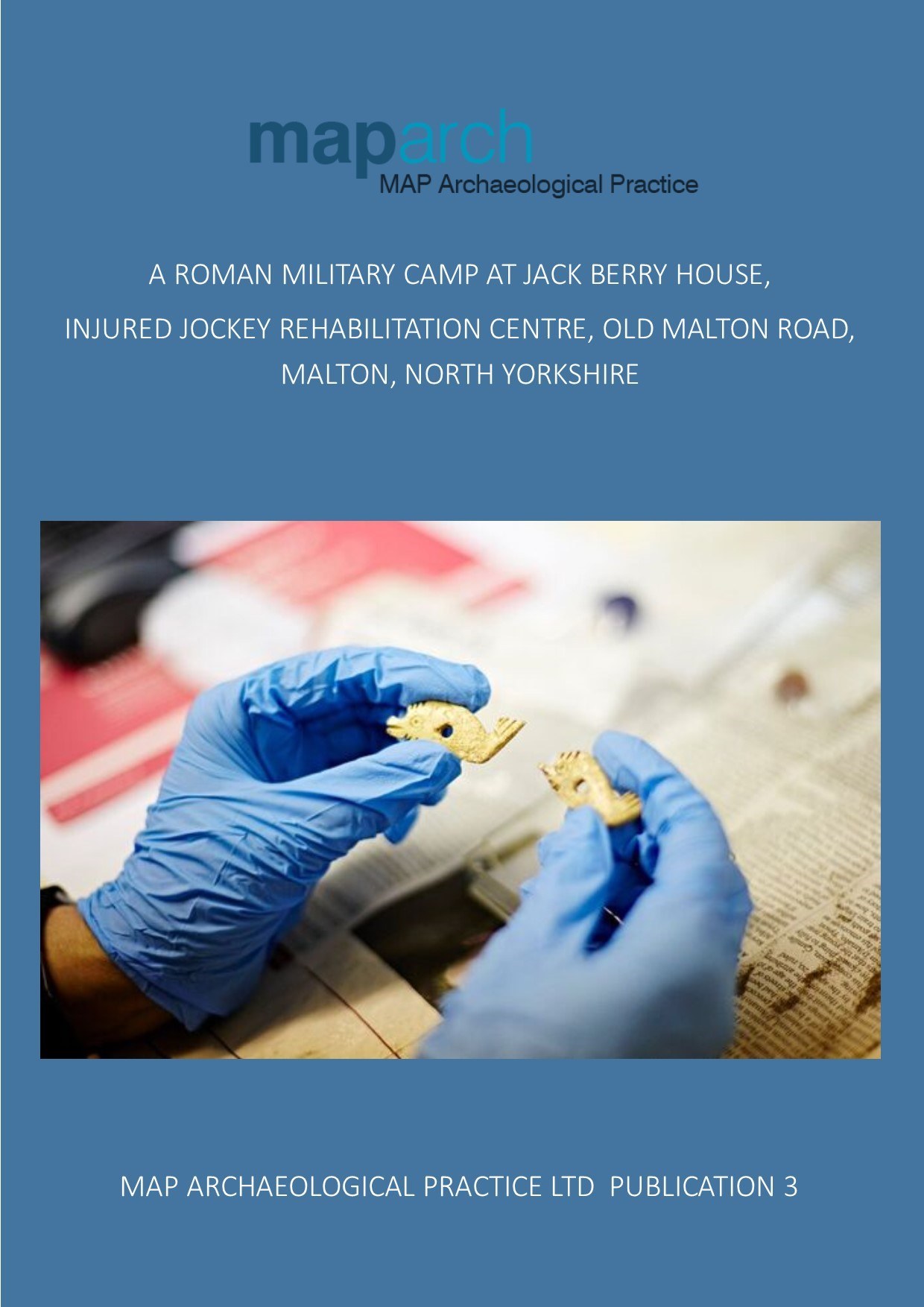 Cover of A Roman Military Camp at Jack Berry House, Injured Jockey Rehabilitation Centre, Old Malton Road, Malton, North Yorkshire