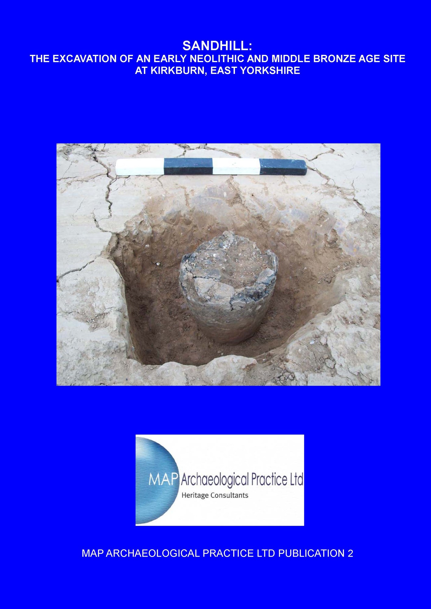Cover of Sandhill — The Excavation of an Early Neolithic and Middle Bronze Age Site at Kirkburn, East Yorkshire